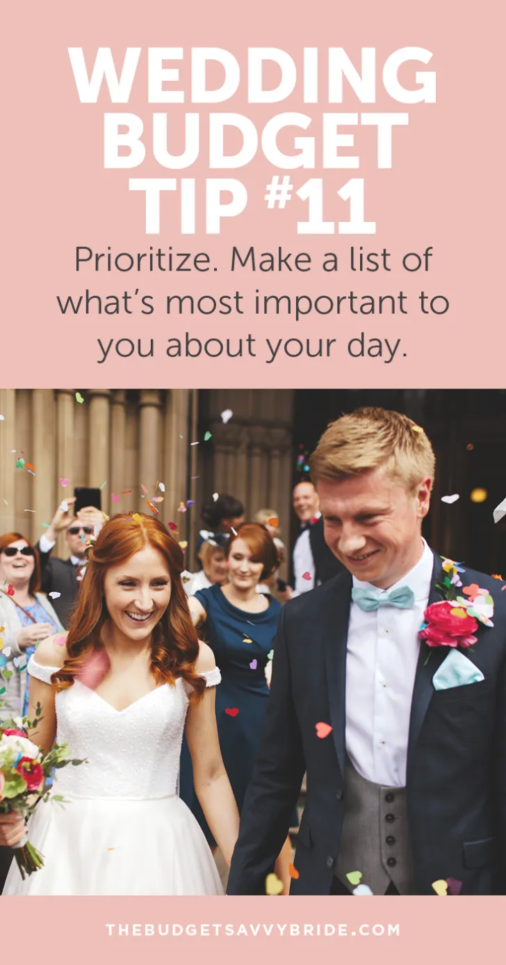 Wedding Budget Tip #11: Prioritize what is most important to you.