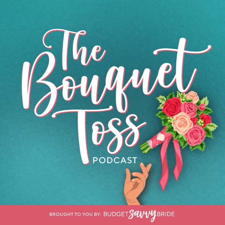 The Bouquet Toss Podcast - A Wedding Planning Podcast from The Budget Savvy Bride