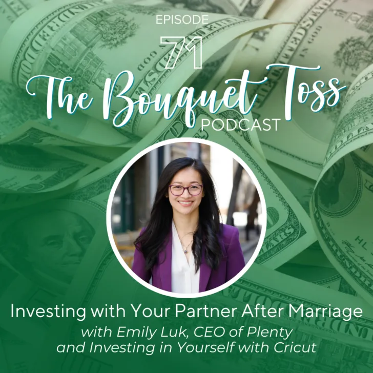 The Bouquet Toss Podcast - Episode 71: Investing with Your Partner After Marriage and Investing in Yourself with Cricut