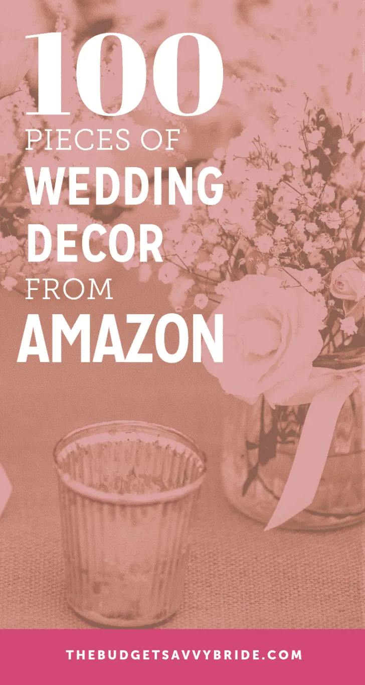 100 Pieces of Wedding Decor You can Order from Amazon.com!